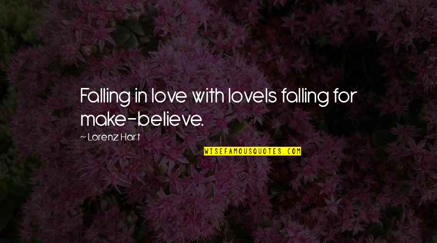 Falling In Love With Quotes By Lorenz Hart: Falling in love with loveIs falling for make-believe.