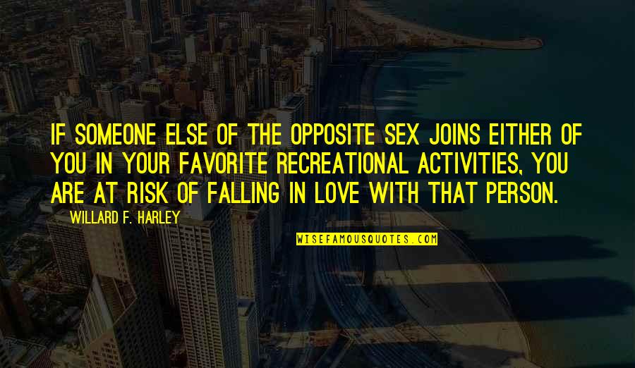 Falling In Love With Quotes By Willard F. Harley: If someone else of the opposite sex joins