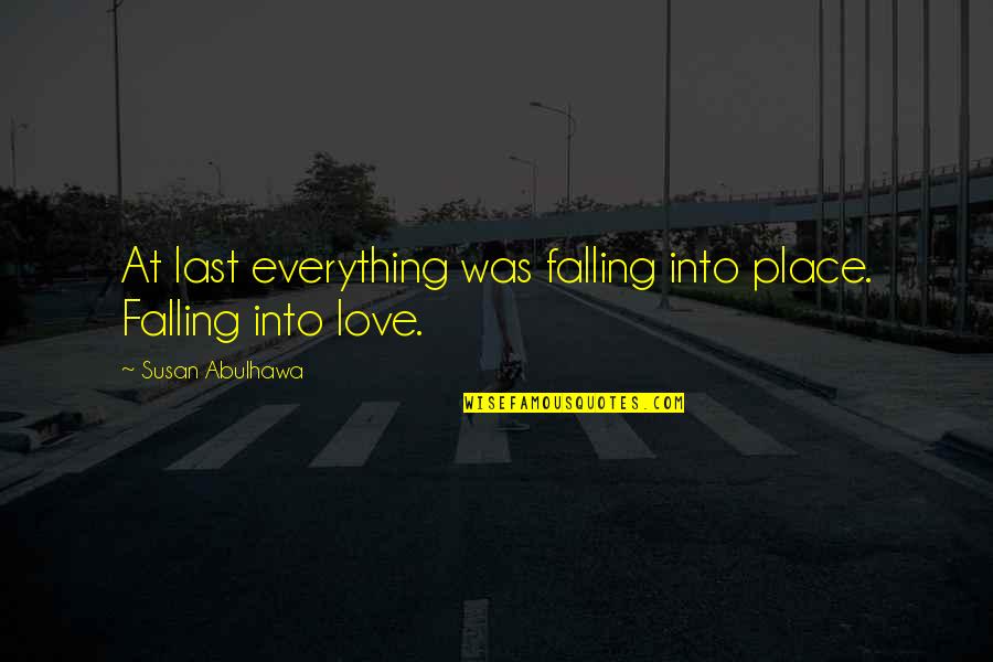 Falling In Place Quotes By Susan Abulhawa: At last everything was falling into place. Falling
