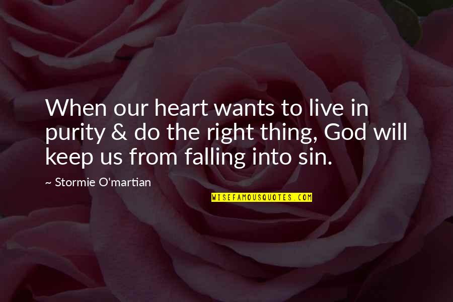 Falling Into Sin Quotes By Stormie O'martian: When our heart wants to live in purity