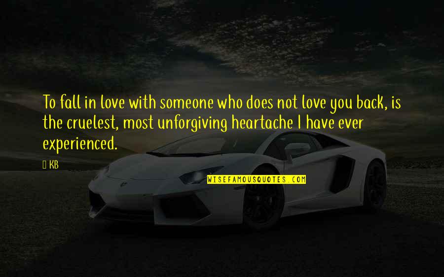 Falling Love With Someone Quotes By KB: To fall in love with someone who does Falling Love With Someone Quotes By KB: To fall in love with someone who does