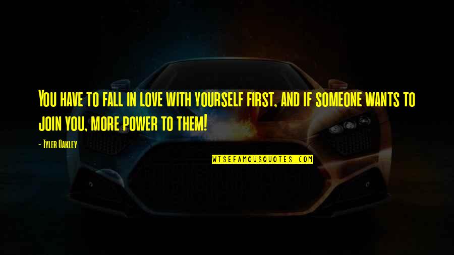 Falling More In Love With You Quotes By Tyler Oakley: You have to fall in love with yourself