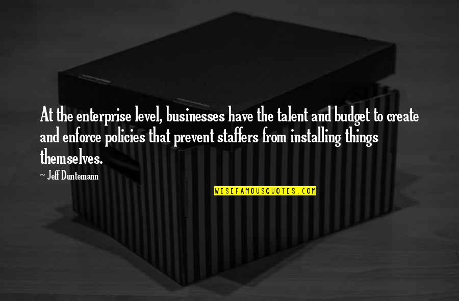 Falling On The Ground Quotes By Jeff Duntemann: At the enterprise level, businesses have the talent