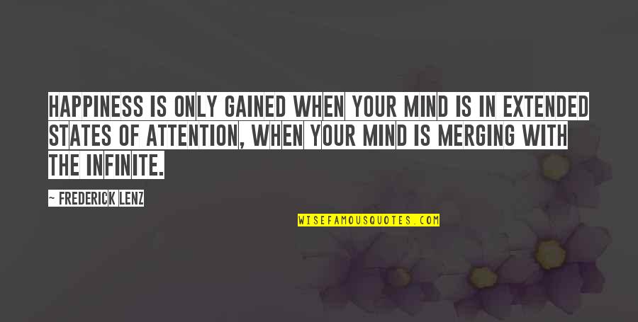 Falling Out Of Love With Your Boyfriend Quotes By Frederick Lenz: Happiness is only gained when your mind is