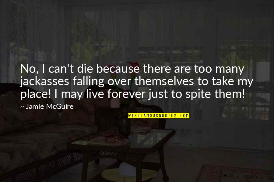 Falling Out Of Place Quotes By Jamie McGuire: No, I can't die because there are too