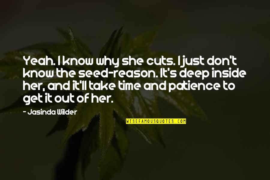 Falling So Deep Quotes By Jasinda Wilder: Yeah. I know why she cuts. I just Falling So Deep Quotes By Jasinda Wilder: Yeah. I know why she cuts. I just