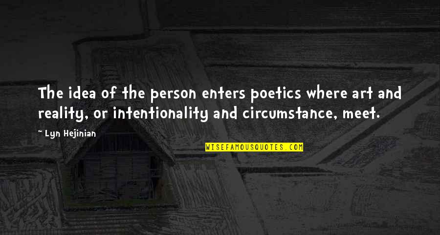 Falloon Trailhead Quotes By Lyn Hejinian: The idea of the person enters poetics where