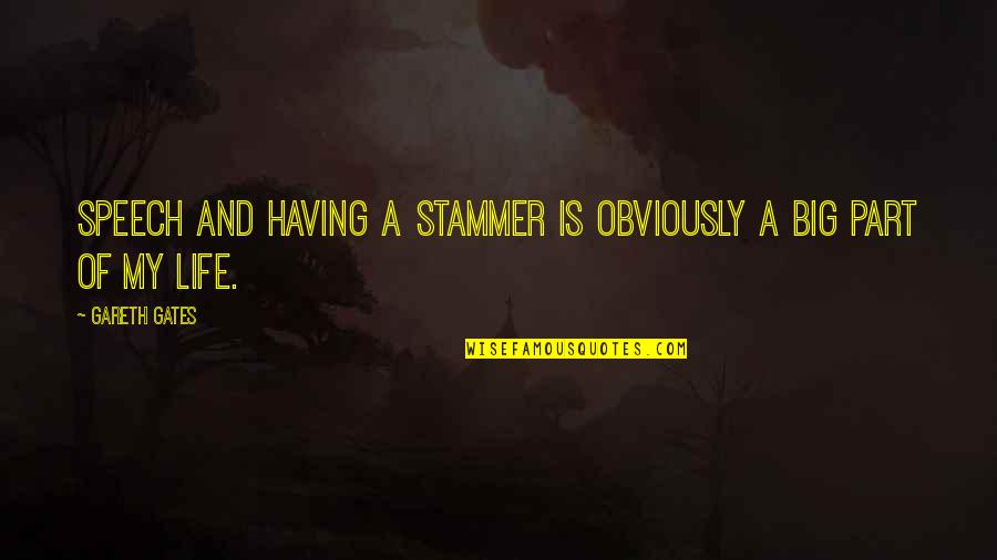 Fallout 3 Funny Quotes By Gareth Gates: Speech and having a stammer is obviously a