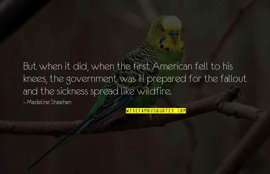 Fallout 3 Quotes By Madeline Sheehan: But when it did, when the first American