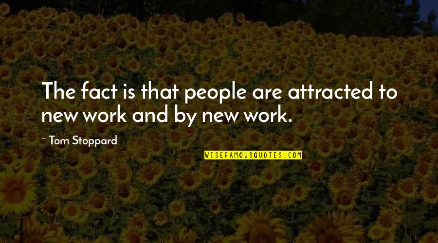 Fallout 4 Love Quotes By Tom Stoppard: The fact is that people are attracted to