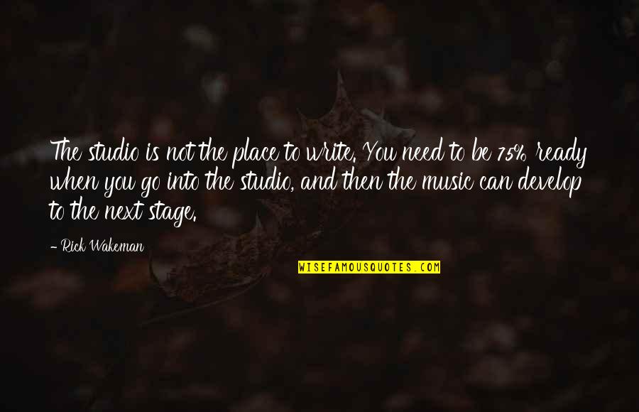 Fallout Legion Quotes By Rick Wakeman: The studio is not the place to write.