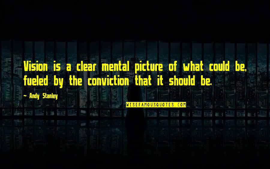 Fallout Shelter Love Quotes By Andy Stanley: Vision is a clear mental picture of what Fallout Shelter Love Quotes By Andy Stanley: Vision is a clear mental picture of what