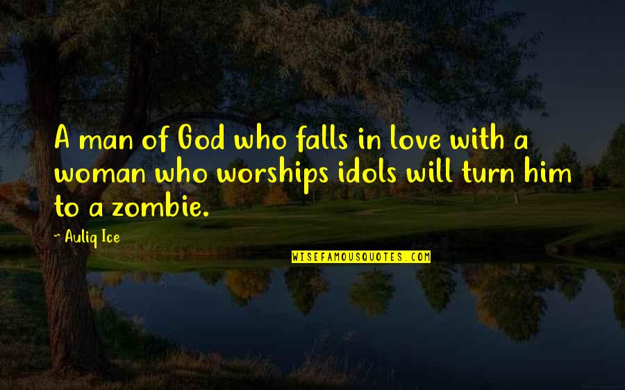 Falls In Love Quotes By Auliq Ice: A man of God who falls in love