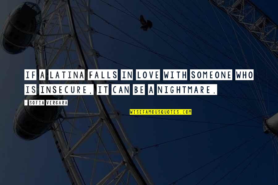 Falls In Love Quotes By Sofia Vergara: If a Latina falls in love with someone