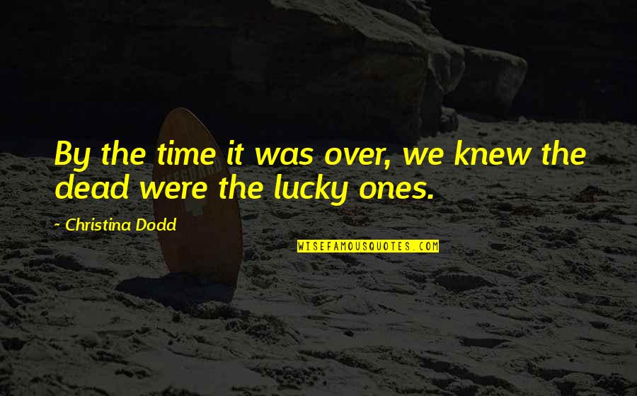 Falls Of Life Quotes By Christina Dodd: By the time it was over, we knew