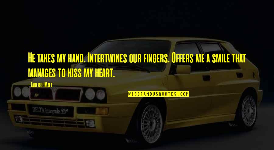 Fallstaff Quotes By Tahereh Mafi: He takes my hand. Intertwines our fingers. Offers