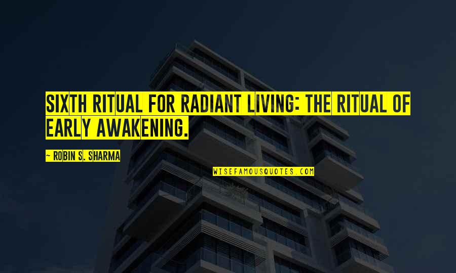 Falsafah Quotes By Robin S. Sharma: Sixth Ritual for Radiant Living: the Ritual of