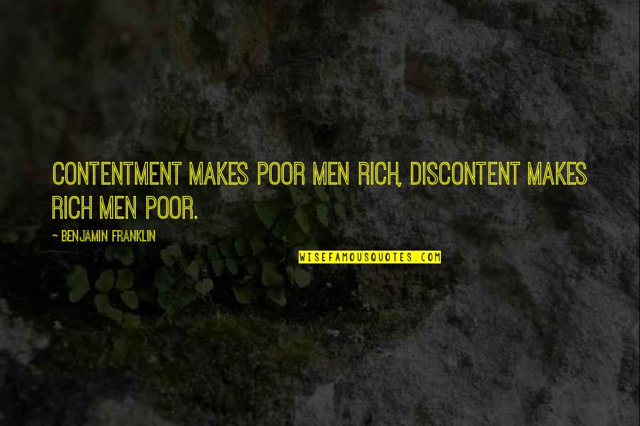 False Advertisements Quotes By Benjamin Franklin: Contentment makes poor men rich, Discontent makes rich