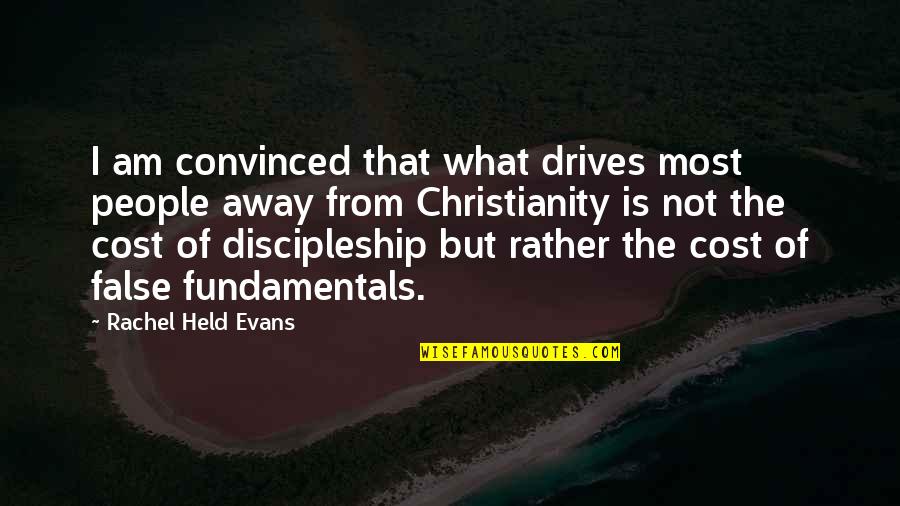 False Christianity Quotes By Rachel Held Evans: I am convinced that what drives most people False Christianity Quotes By Rachel Held Evans: I am convinced that what drives most people