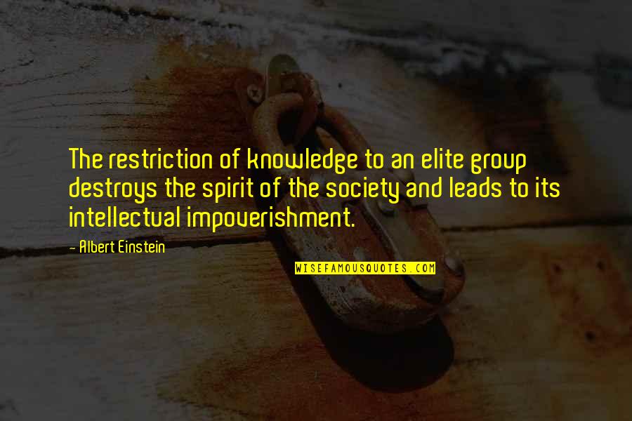 False First Impression Quotes By Albert Einstein: The restriction of knowledge to an elite group