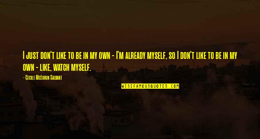 False Gratitude Quotes By Cecile McLorin Salvant: I just don't like to be in my