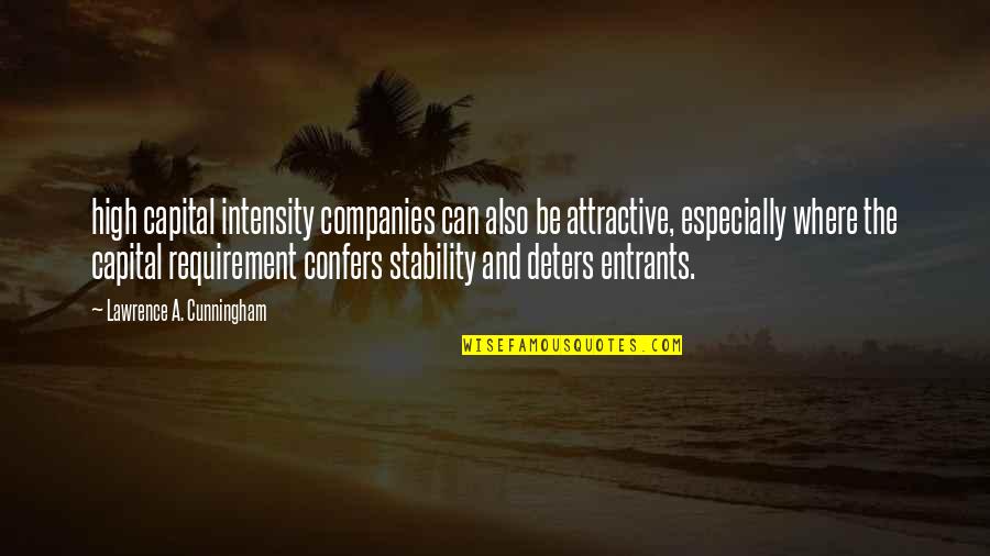 False Hearted Lovers Quotes By Lawrence A. Cunningham: high capital intensity companies can also be attractive,