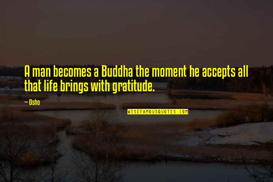 False Info Quotes By Osho: A man becomes a Buddha the moment he