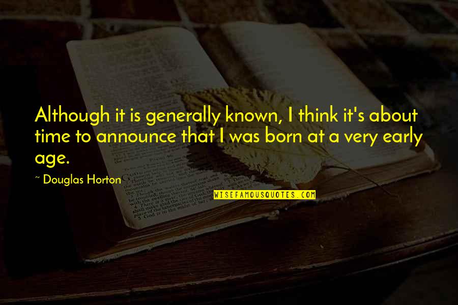 False Judgement Quotes By Douglas Horton: Although it is generally known, I think it's False Judgement Quotes By Douglas Horton: Although it is generally known, I think it's