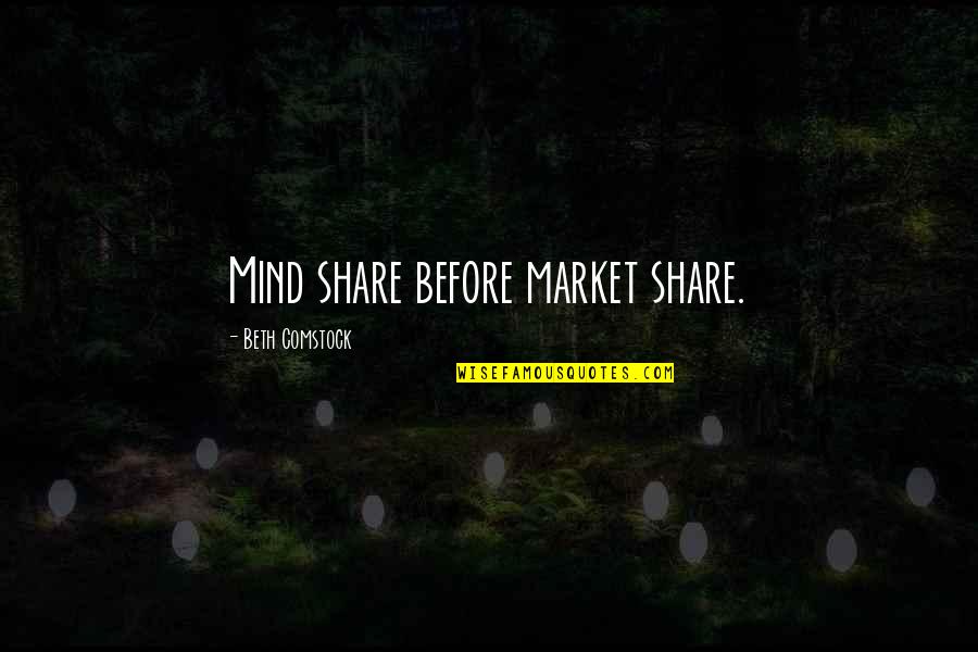 False Left Right Paradigm Quotes By Beth Comstock: Mind share before market share.