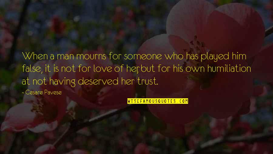 False Love Quotes By Cesare Pavese: When a man mourns for someone who has