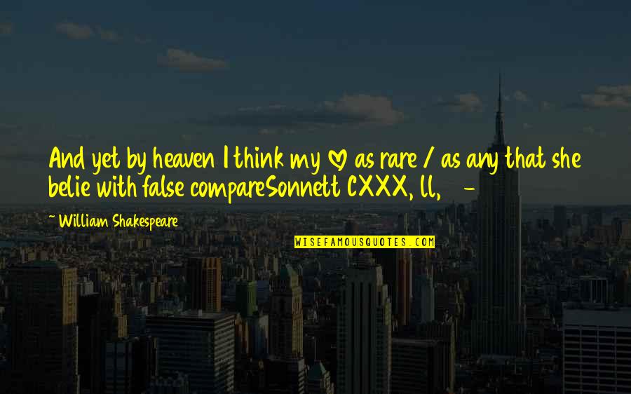False Love Quotes By William Shakespeare: And yet by heaven I think my love
