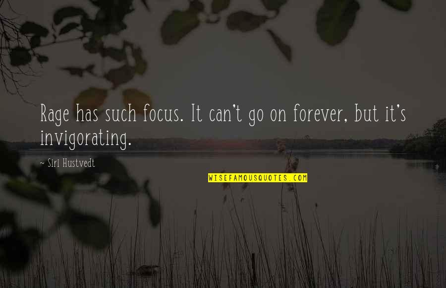 False Pretence Quotes By Siri Hustvedt: Rage has such focus. It can't go on