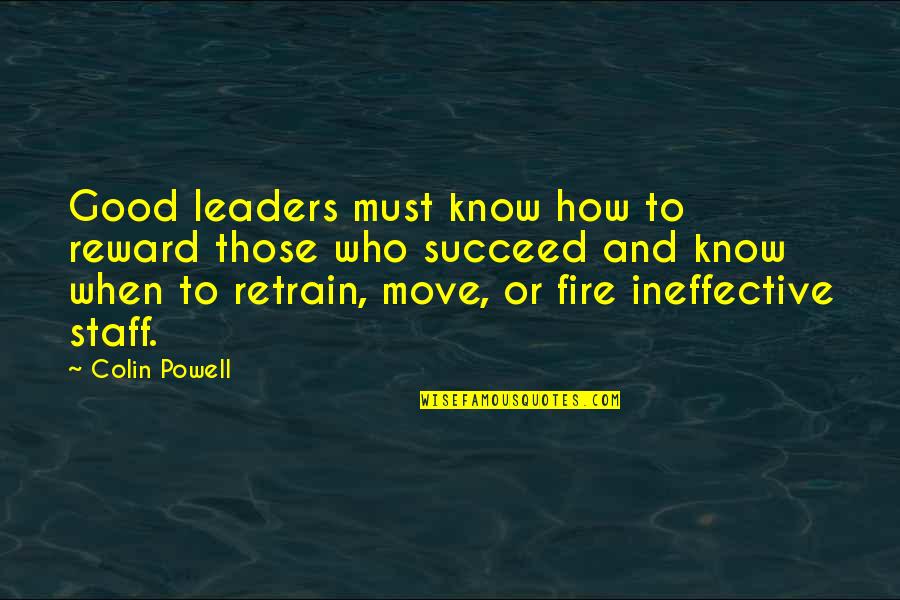 False Truths Quotes By Colin Powell: Good leaders must know how to reward those False Truths Quotes By Colin Powell: Good leaders must know how to reward those