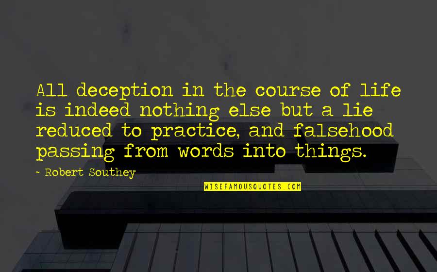 Falsehood Quotes By Robert Southey: All deception in the course of life is