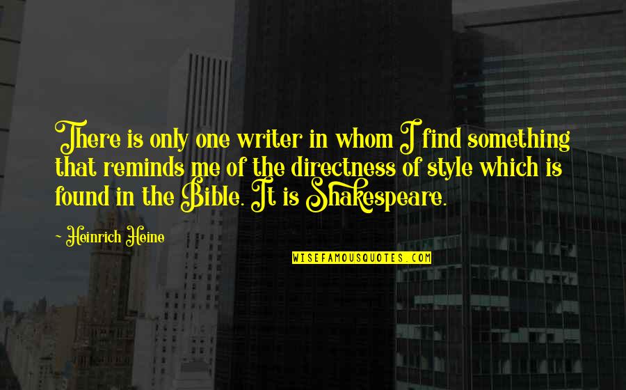 Falsetto Quotes By Heinrich Heine: There is only one writer in whom I Falsetto Quotes By Heinrich Heine: There is only one writer in whom I