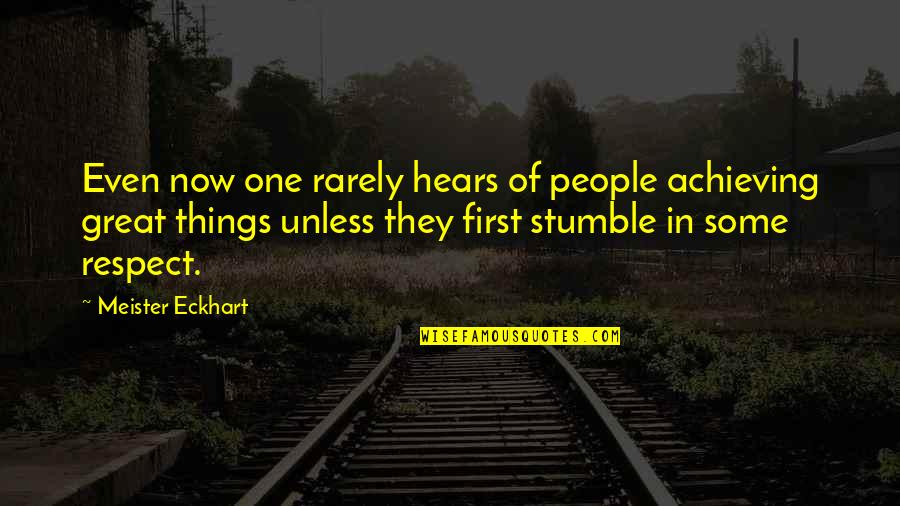 Falsifiability Quotes By Meister Eckhart: Even now one rarely hears of people achieving