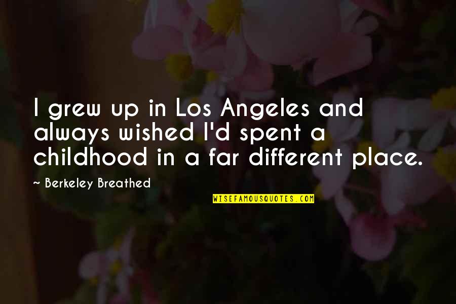 Falsifying Synonym Quotes By Berkeley Breathed: I grew up in Los Angeles and always