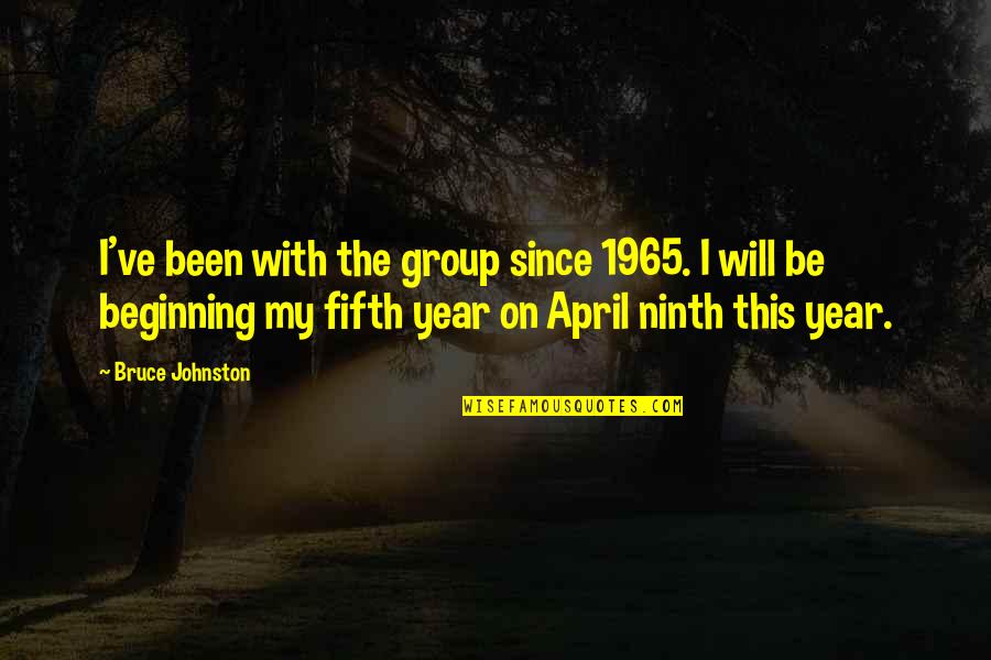 Falsist Quotes By Bruce Johnston: I've been with the group since 1965. I