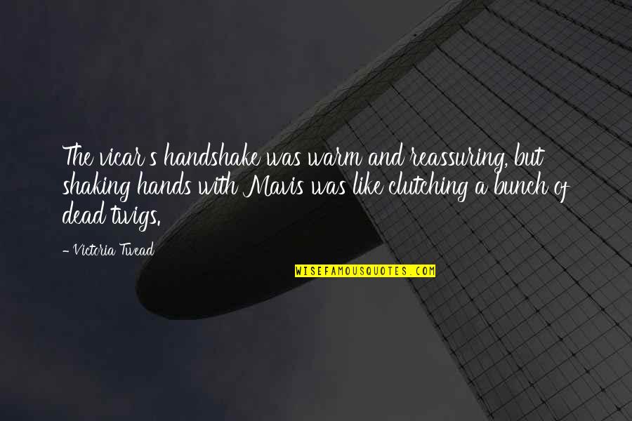 Falsos Falsificados Quotes By Victoria Twead: The vicar's handshake was warm and reassuring, but Falsos Falsificados Quotes By Victoria Twead: The vicar's handshake was warm and reassuring, but
