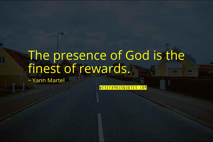 Falsos Pastores Quotes By Yann Martel: The presence of God is the finest of