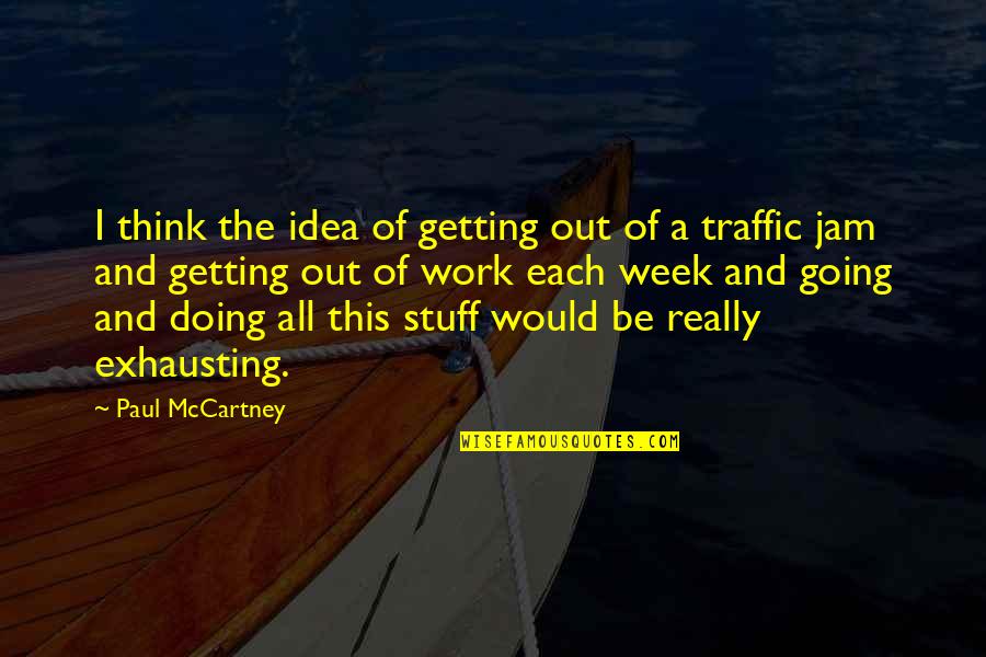 Faltando Papel Quotes By Paul McCartney: I think the idea of getting out of