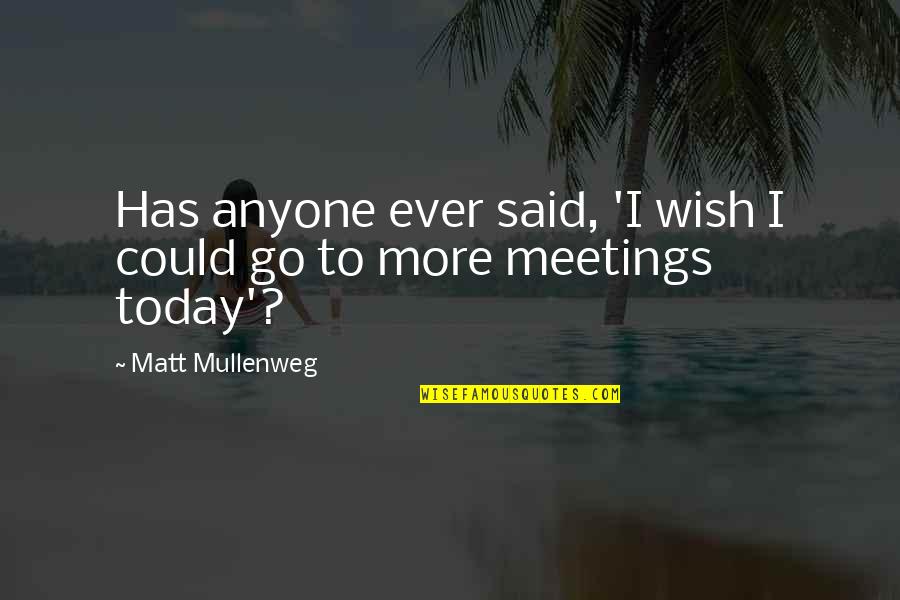 Falten In English Quotes By Matt Mullenweg: Has anyone ever said, 'I wish I could Falten In English Quotes By Matt Mullenweg: Has anyone ever said, 'I wish I could