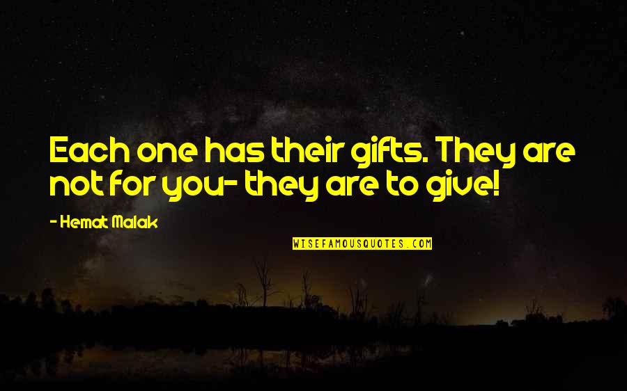 Falter Book Quotes By Hemat Malak: Each one has their gifts. They are not