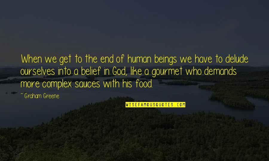 Faltering Faith Quotes By Graham Greene: When we get to the end of human