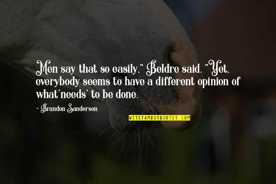 Falteringly Human Quotes By Brandon Sanderson: Men say that so easily," Beldre said. "Yet, Falteringly Human Quotes By Brandon Sanderson: Men say that so easily," Beldre said. "Yet,