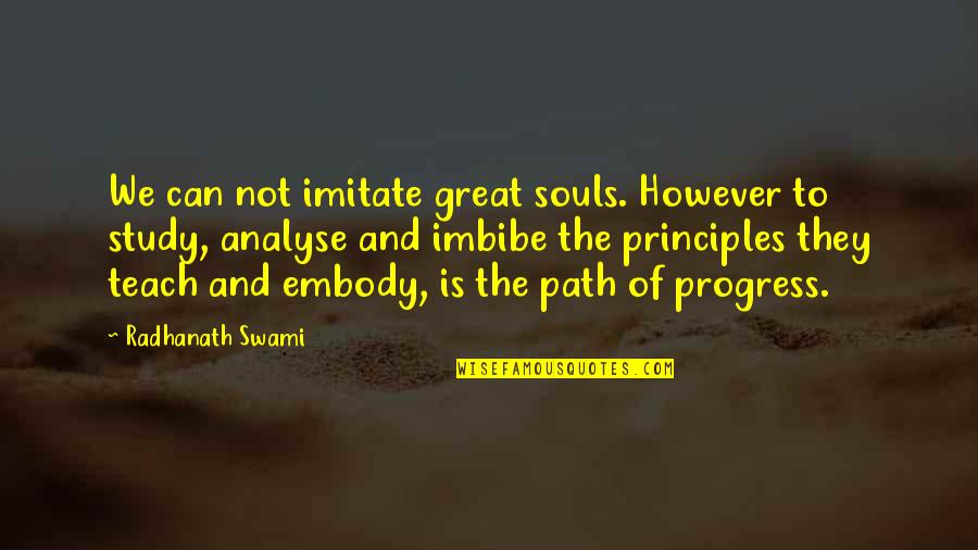 Faltskog On Smoking Quotes By Radhanath Swami: We can not imitate great souls. However to Faltskog On Smoking Quotes By Radhanath Swami: We can not imitate great souls. However to