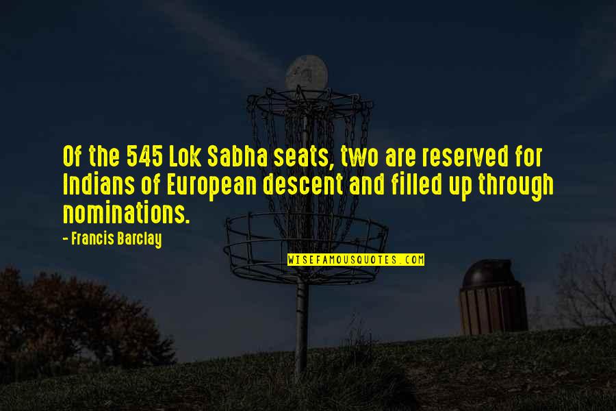 Falutin Quotes By Francis Barclay: Of the 545 Lok Sabha seats, two are