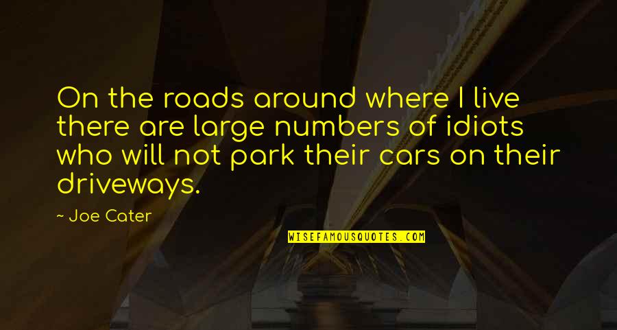 Falwell Unzipped Quotes By Joe Cater: On the roads around where I live there Falwell Unzipped Quotes By Joe Cater: On the roads around where I live there