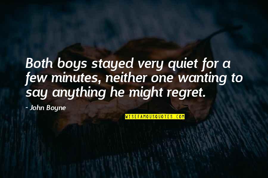 Falz Talk Quotes By John Boyne: Both boys stayed very quiet for a few