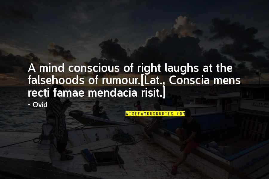 Famae Quotes By Ovid: A mind conscious of right laughs at the